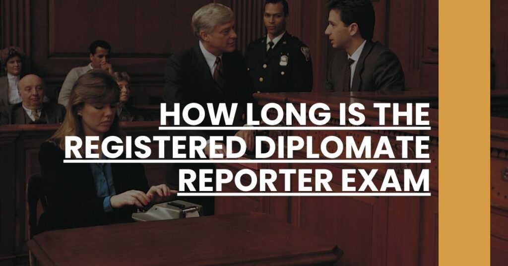 How Long is the Registered Diplomate Reporter Exam Feature Image