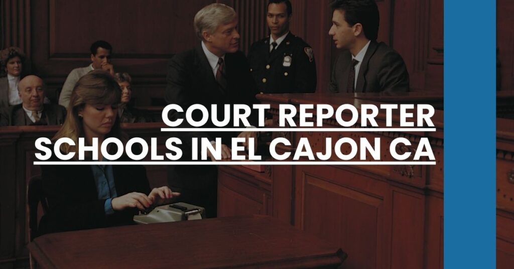 Court Reporter Schools in El Cajon CA Feature Image