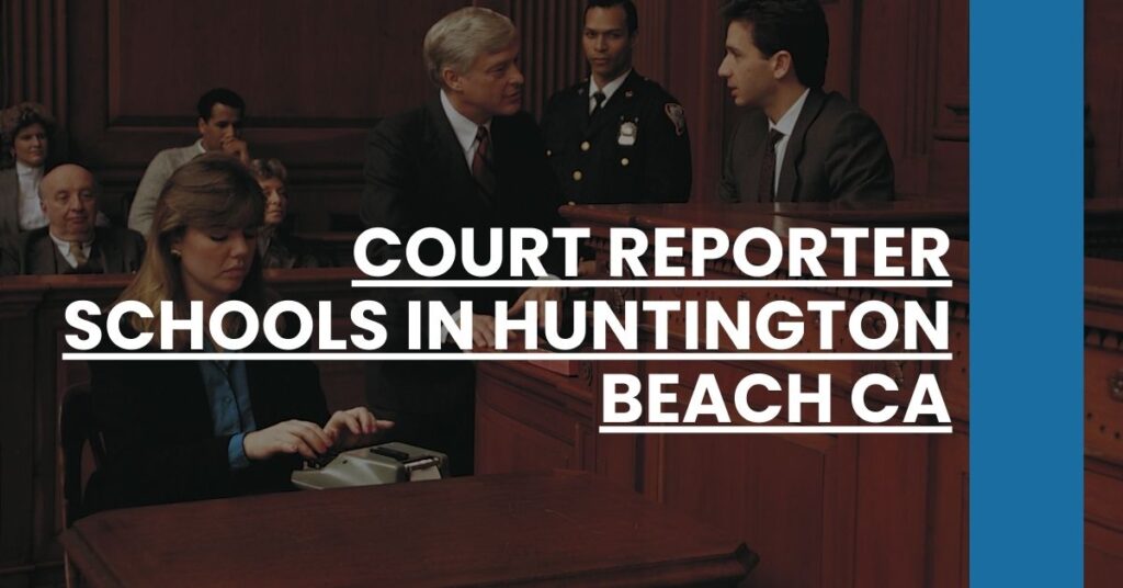 Court Reporter Schools in Huntington Beach CA Feature Image