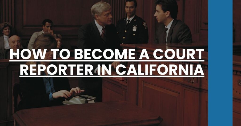 How to Become a Court Reporter in California Feature Image