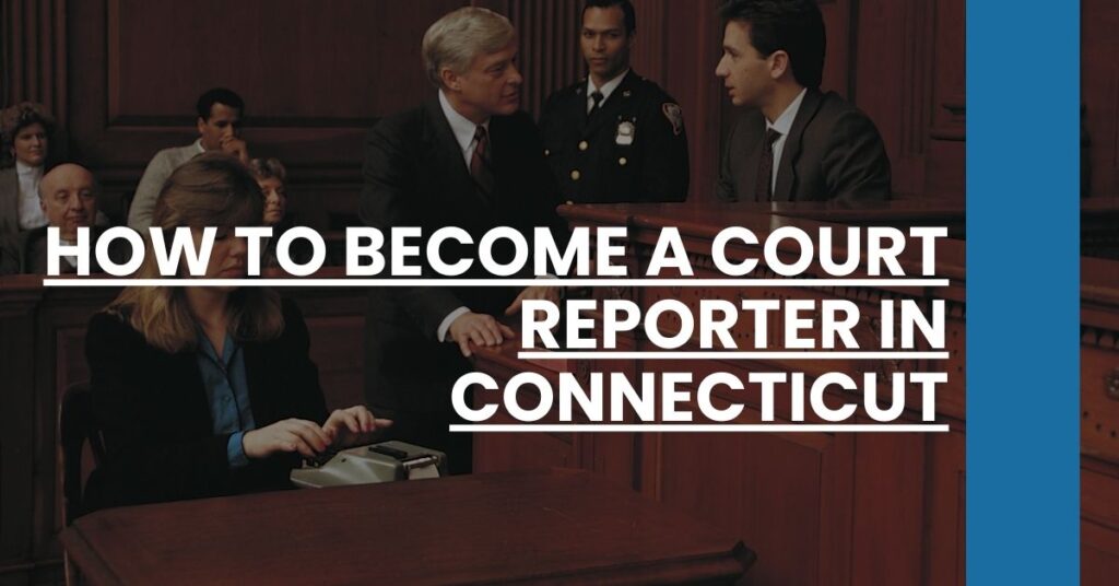 How to Become a Court Reporter in Connecticut Feature Image