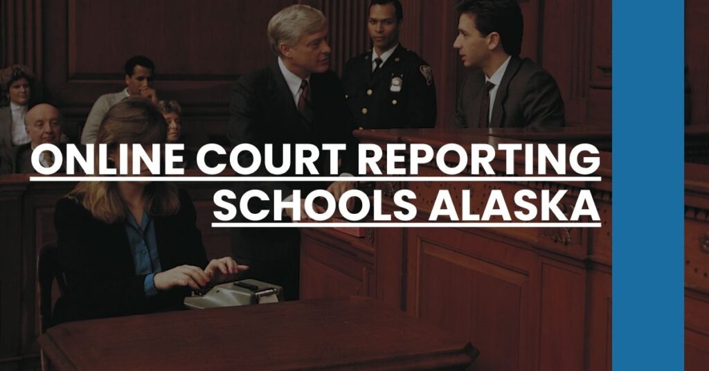 Online Court Reporting Schools Alaska Feature Image