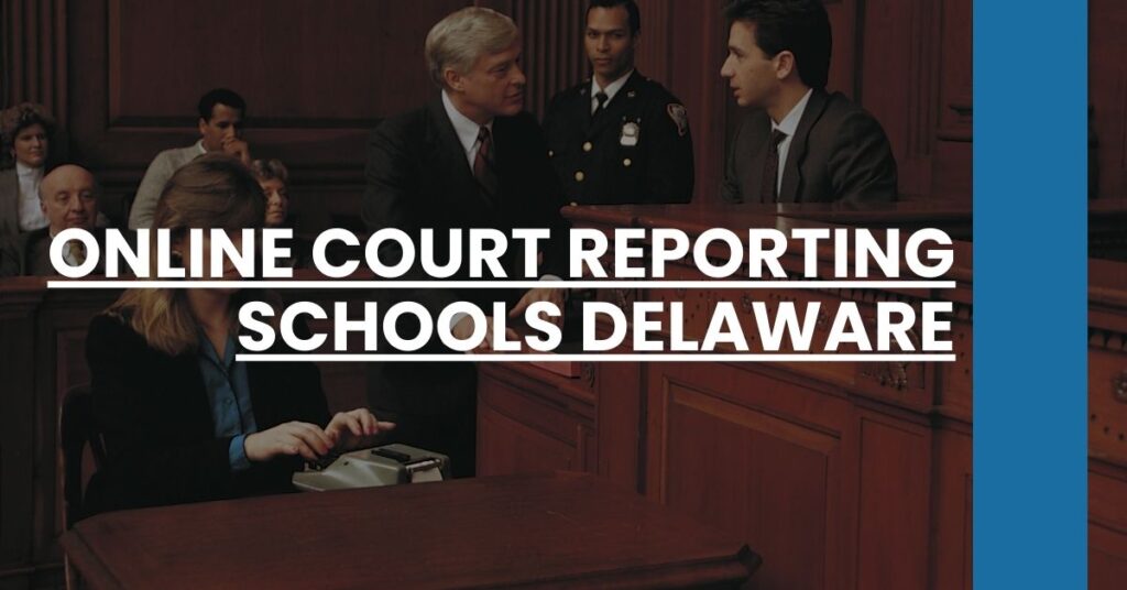 Online Court Reporting Schools Delaware Feature Image